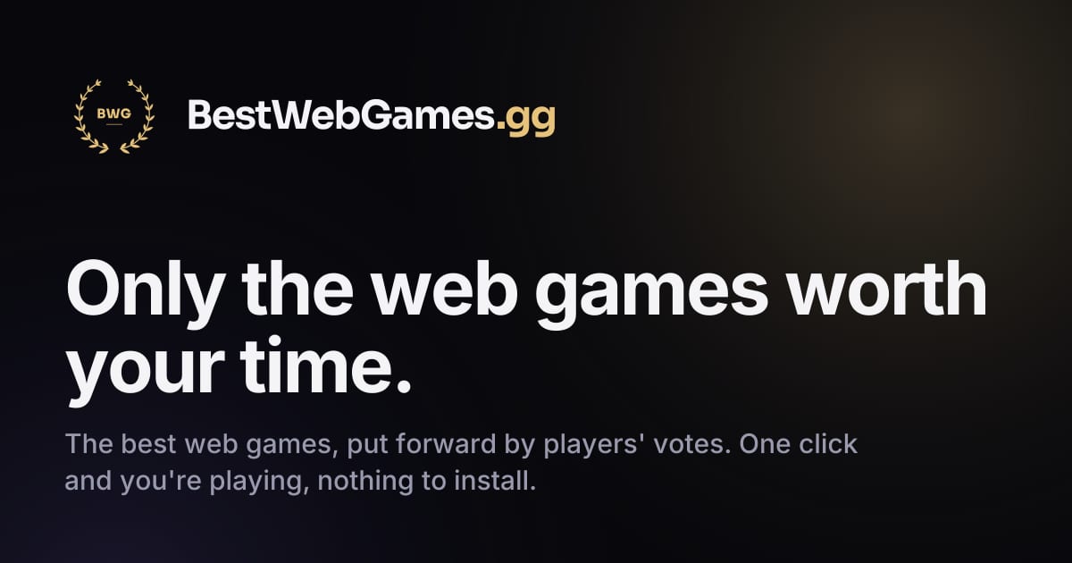 I made a site that lists only the browser games worth your time, and players vote on each one
